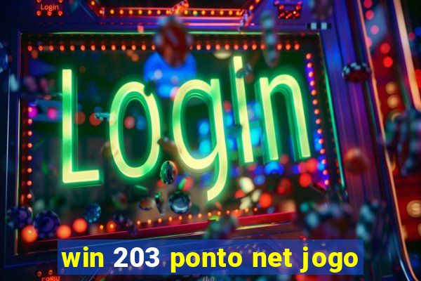 win 203 ponto net jogo